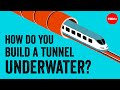 How The World S Longest Underwater Tunnel Was Built Alex Gendler