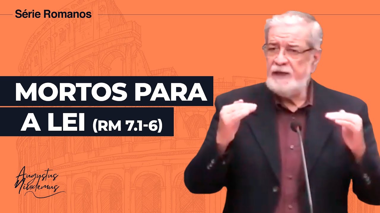 30. Mortos para a Lei (Rm 7.1-6)