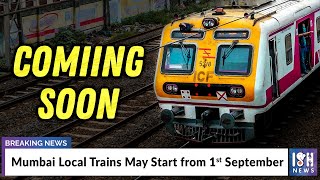 Mumbai Local Trains May Start from 1st September