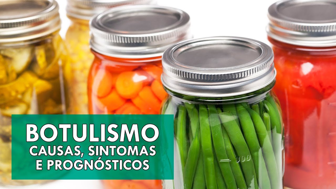 Botulismo – causas, sintomas e prognósticos | Sua Saúde na Rede