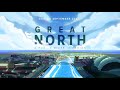 GREAT NORTH A Run A River A Region Official Trailer