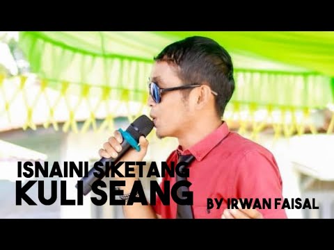 LAGU SINGKIL - ISNAINI SIKETANG - KULI SEANG