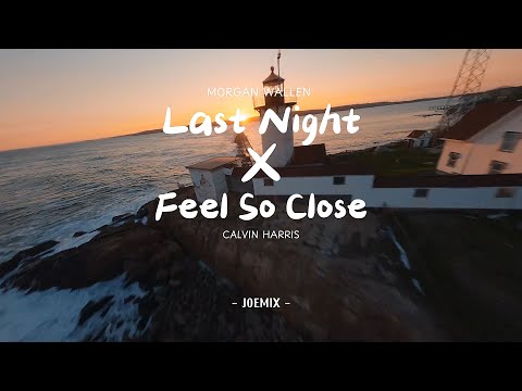 Last Night x Feel So Close - mix