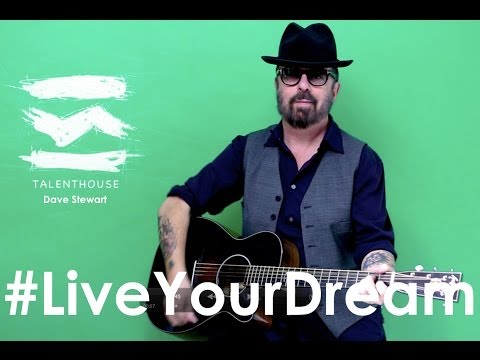 Dave Stewart - Talenthouse - Musicians worldwide get up and #LiveYourDream