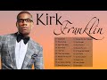 Kirk Franklin The Best Songs Of Kirk Franklin Gospel Songs