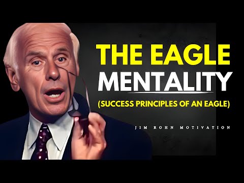 The Eagle Mentality - Success Principles of An Eagle | Jim Rohn Motivation
