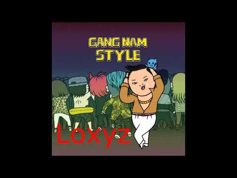 Psy - Gangnam style (Remix by Loxyz)