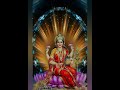 Karagre vasate Lakshmi(for wealth, happiness and peaceful mind)