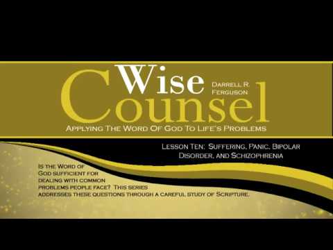 Biblical Counseling Pt.10 Suffering, Panic, Bipolar Disorder, and Schizophrenia