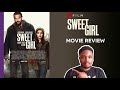Sweet Girl (2021) - Netflix Movie Review