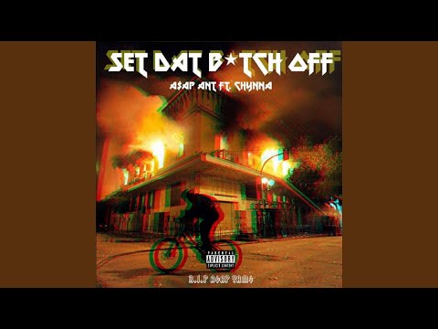 Set Dat Bitch Off ft. Chyna