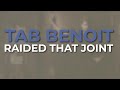 Tab Benoit - Raided That Joint (Official Audio)