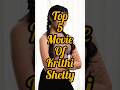 Top 5 Movie Of Krithi Shetty Hindimovie Southmovie Movies
