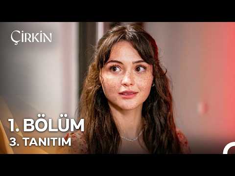 Çirkin 1. Bölüm 3. Tanıtım - Ön İzleme Detayları
