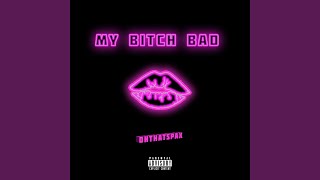 My Bitch Bad