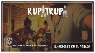 RUPATRUPA - Árboles en el tejado (Directo en el cuartito de la lavadora)
