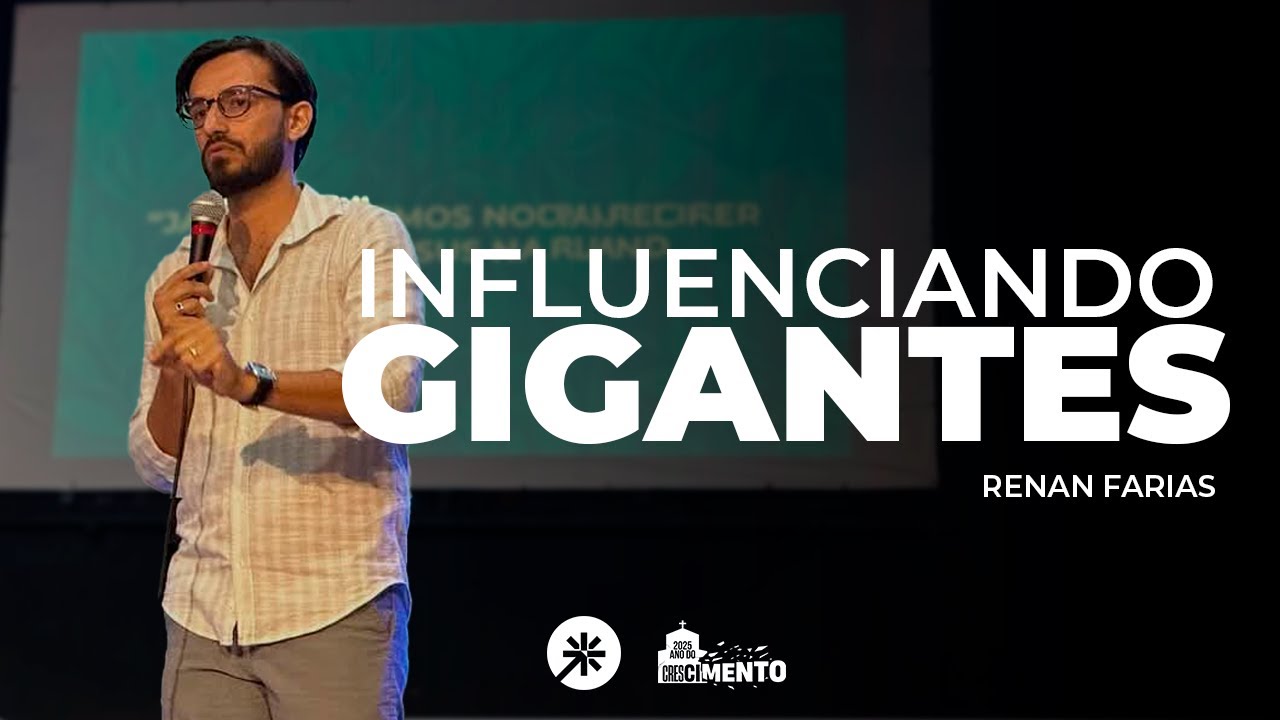 INFLUENCIANDO GIGANTES | RENAN FARIAS | SÉRIE: CONSTRUINDO A CULTURA DO RELACIONAMENTO