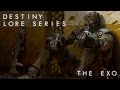 Destiny Lore: The Exo 