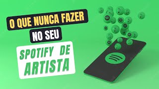 O Que Nunca Fazer no seu Spotify de Artista