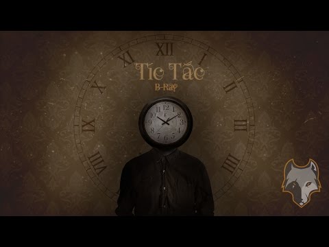 [Lyric HD] Tíc Tắc - B-Ray (Prod. by Omito Beats)