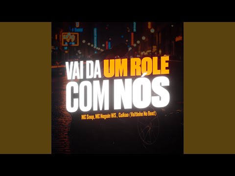 Vai da um Role Com Nos