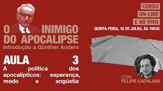 A política dos apocalípticos | Curso "O inimigo do apocalipse" AULA #3, com Felipe Catalani
