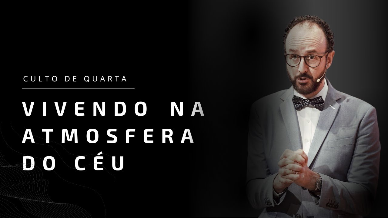 VIVENDO NA ATMOSFERA DO CÉU | Pr. André Flores - 04.08.21