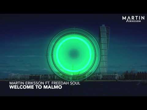 Martin Eriksson feat. Freedah Soul - Welcome To Malmo