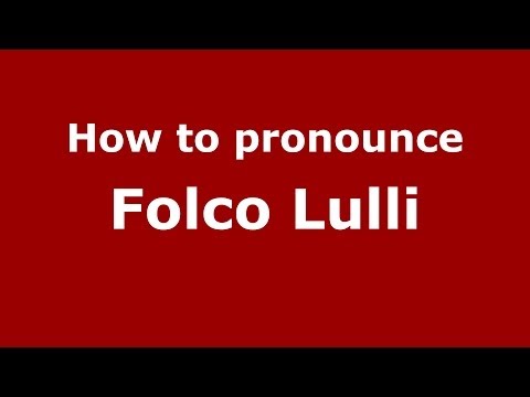 How to pronounce Folco Lulli (Italian/Italy) - PronounceNames.com