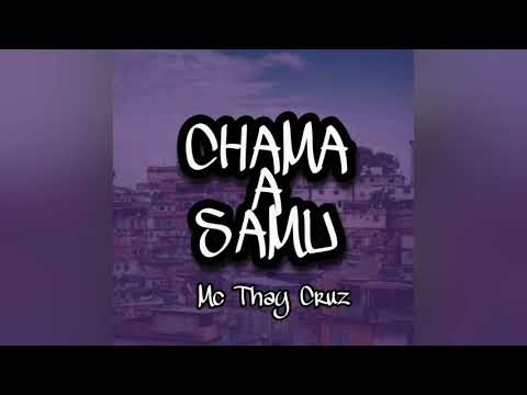Mc Thay Cruz feat Mc Bruna Alves - Chama a Samu ( Prod. 808 Luke )