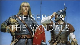 Geiseric &amp; The Kingdom of The Vandals