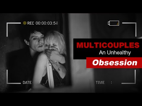 Multicouples | An Unhealthy Obsession [1K+]