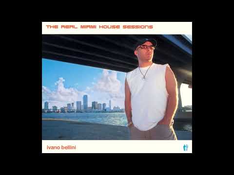 Ivano Bellini - The Real Miami House Sessions [2003]