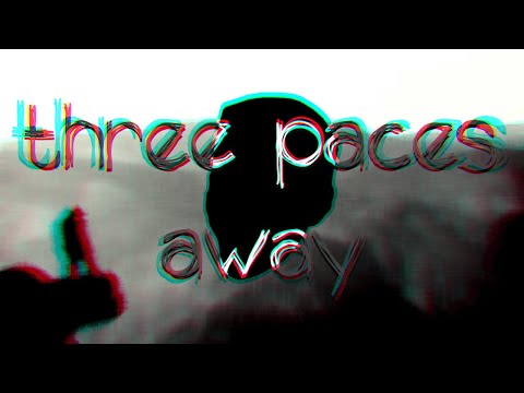 Video thumbnail for ​​three paces away.