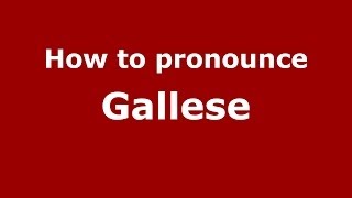 How to pronounce Gallese