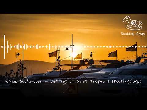Niklas Gustavsson - Jet Set In Saint Tropez 3 [RockingCogs]