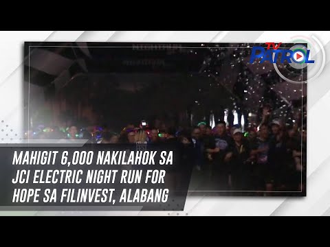 Mahigit 6,000 nakilahok sa JCI Electric Night Run for Hope sa Filinvest, Alabang TV Patrol