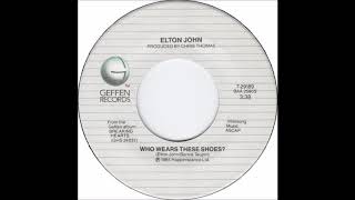 Elton John - Who Wears These Shoes (Single Edit)