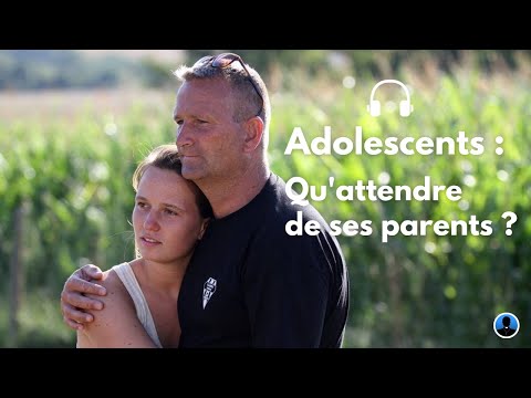 Adolescents :  qu’attendre de ses parents ? (S2E26)
