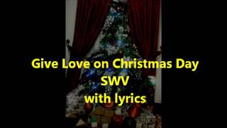 Give Love On Christmas Day SWV with lyrics