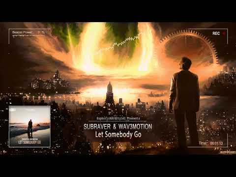Subraver & Wav3motion - Let Somebody Go [HQ Edit]