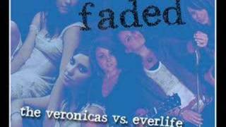 Faded -- The Veronicas VS Everlife
