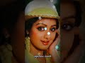 Sridevi Images Neela Vana Odayil Song Status