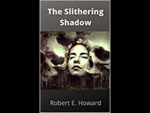 "The Slithering Shadow" By Robert E. Howard