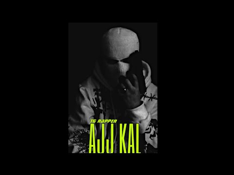 Ajj kal || TG RAPPER || New Punjabi Song 2022 || #2022 #new #punjabi