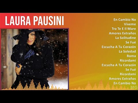 Laura Pausini 2024 MIX Grandes Exitos - En Cambio No, Víveme, Tra Te E Il Mare, Amores Extraños