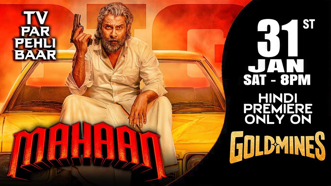 #Mahaan (Hindi) Teaser | 31st Janaury Sat 8:00 PM | Tv Par Pehli Baar | Premiere Only On #Goldmines