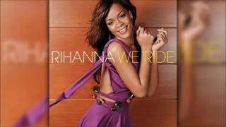 Rihanna - We Ride