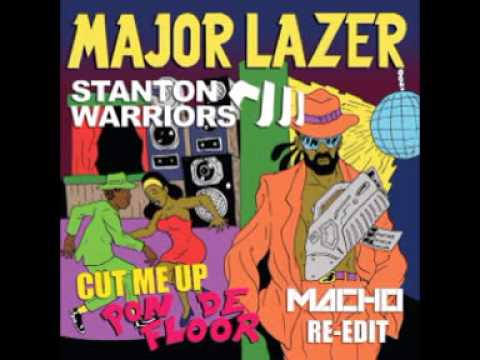 Stanton Warriors vs Major Lazer - Cut Me Up Pon De Floor (Macho Re-Edit) FREE