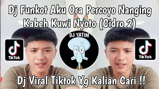 Download lagu DJ FUNKOT AKU ORA PERCOYO NANGING KABEH IKI NYOTO | DJ FUNKOT CIDRO 2  VIRAL TIKTOK 2024 mp3